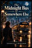 The Midnight Bus to Somewhere Else