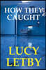 How They Caught Lucy Letby
