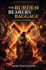 The Burden Bearers Baggage