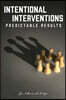 Intentional Interventions, Predictable Results