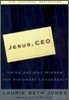 Jesus CEO: Using Ancient Wisdom for Visionary Leadership