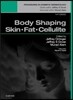Body Shaping: Skin Fat Cellulite: Procedures in Cosmetic Dermatology Series
