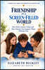 Friendship in a Screen-Filled World