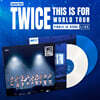 트와이스 (TWICE) - 〈THIS IS FOR〉 WORLD TOUR FINALE in SEOUL - LIVE [Special LP Ver.]