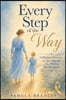 Every Step of the Way: A Mother's Journey to Save Herself After Saving Her Daughter