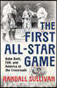 The First All-Star Game: Babe Ruth, FDR and America at the Crossroads