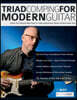 Triad Comping For Modern Guitar: Unlock The Fretboard With Triads To Create Sophisticated, Modern Rhythm Guitar Parts