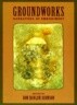 Groundworks: Narratives of Embodiment Volume II