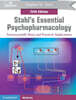 Stahl's Essential Psychopharmacology 5/E: Neuroscientific Basis and Practical Applications