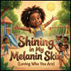 Shining In My Melanin Skin