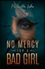 No Mercy For A Bad Girl