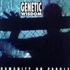 Genetic Wisdom / Humanity On Parole