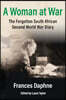 A Woman at War - The Forgotten South African Second World War Diary