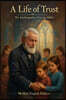 A Life of Trust - The Autobiography of George Müller (Modern English)