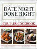 Date Night Done Right - A Couples Cookbook