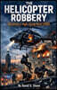 The Helicopter Robbery