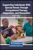 Supporting Individuals With Special Needs Through Occupational Therapy, Adaptation, and Recreation