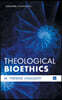 Theological Bioethics