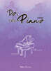 Do, the PIANO - 두, 더 피아노