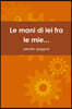 Le mani di lei fra le mie...