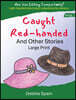 Caught Red-Handed and Other Stories