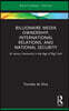 Billionaire Media Ownership, International Relations, and National Security