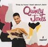 Quincy Jones - This Is How I Feel About Jazz