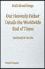 Our Heavenly Father Details the Worldwide End of Times