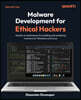 Malware Development for Ethical Hackers - Second Edition