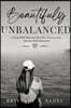 Beautifuly UNBALANCED Living With Bipolar Disorder, Depression, and the Mind Between