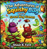 The Adventures of Squishy Bug