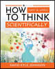 How (Why & When) to Think Scientifically
