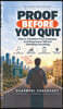 Proof Before You Quit