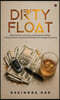 DIRTY FLOAT