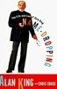NAME - DROPPING: The Life and Lies of Alan King (Hardcover, First Edition)