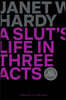 A Slut's Life in Three Acts