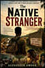 The Native Stranger: Born Late to Yesterday, Early to Tomorrow