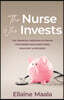 The Nurse Who Invests: The Financial Freedom Playbook for Nurses Who Want More Than Just a Paycheck
