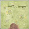 Did You Sting Me?
