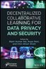 Decentralized Collaborative Learning for Data Privacy and Security