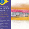 알메이다 프라도: 피아노 트리오, 첼로 소나타, 발라다 (José Antônio de Almeida Prado: Piano Trios; Cello Sonata; Balada For Cello and Piano)