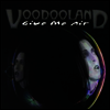 Voodooland - Give Me Air (CD)