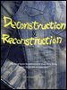 Deconstruction & Reconstruction