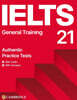IELTS 21 General : Authentic Practice Tests