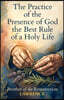 The Practice of the Presence of God the Best Rule of a Holy Life