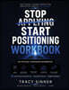 STOP APPLYING START POSITIONING WORKBOOK