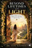 Beyond Lifetimes and Light