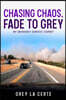 Chasing Chaos, Fade to Grey