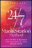 The 24/7 Manifestation Method