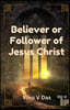 Believer or Follower of Jesus Christ